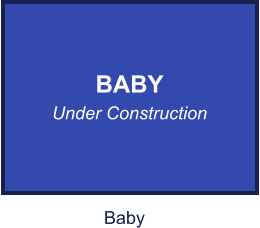 BABY Under Construction Baby